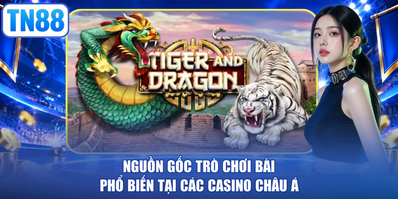 Nguồn gốc trò chơi bài phổ biến tại các casino châu Á