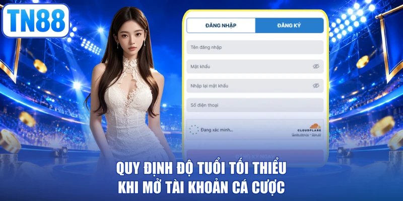 Quy định độ tuổi tối thiểu khi mở tài khoản cá cược